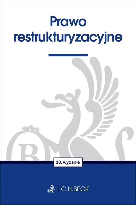 okładka Prawo restrukturyzacyjne wyd. 18 książka | Opracowanie zbiorowe