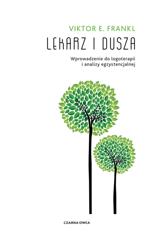 okładka Lekarz i dusza. Wprowadzenie do logoterapii i analizy egzystencjalnej książka | Viktor E. Frankl
