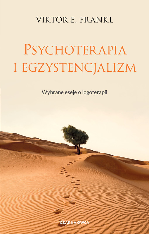 okładka Psychoterapia i egzystencjalizm. Wybrane eseje o logoterapii książka | Viktor E. Frankl