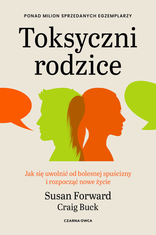 okładka Toksyczni rodzice. Jak się uwolnić od bolesnej spuścizny i rozpocząć nowe życie wyd. 2026 książka | Craig Buck, Susan Forward