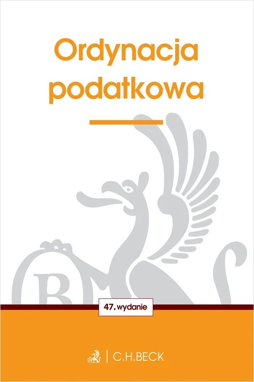 okładka Ordynacja podatkowa wyd. 47 książka | Opracowanie redakcyjne
