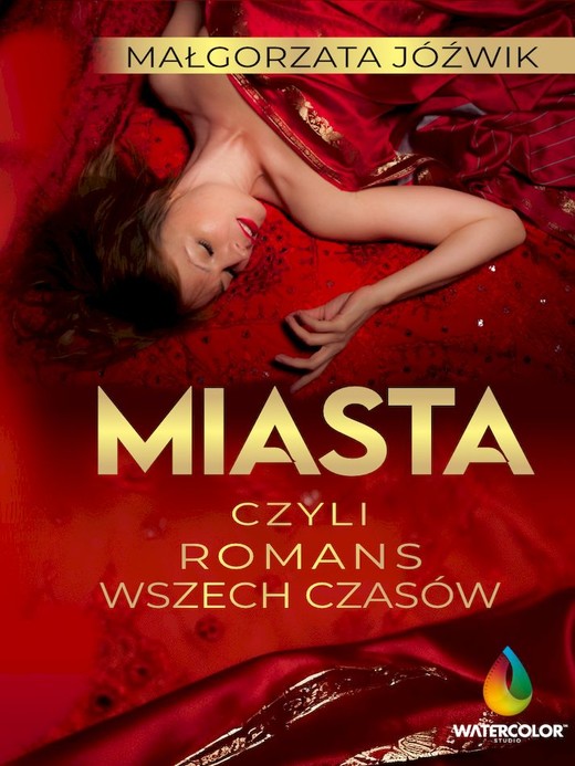 okładka Miasta czyli romans wszech czasów książka | Małgorzata Jóźwik