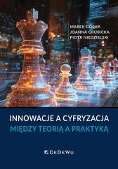 okładka Innowacje a cyfryzacja. Między teorią a praktyką książka | Joanna Grubicka, Piotr Niedzielski