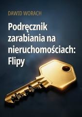 okładka Podręcznik zarabiania na nieruchomościach: Flipy książka | Dawid Worach