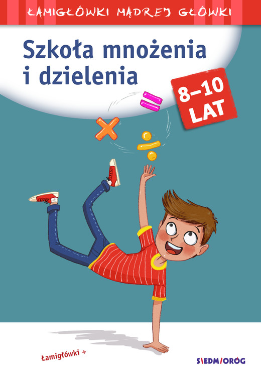 okładka Szkoła mnożenia i dzielenia. Łamigłówki mądrej główki książka | Tamara Michałowska