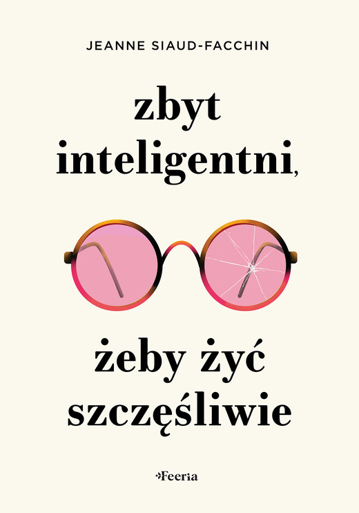 okładka Zbyt inteligentni, żeby żyć szczęśliwie książka