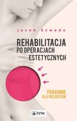 okładka Rehabilitacja po operacjach estetycznych. Poradnik książka | Jacek Szwedo