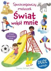 okładka Spostrzegawczy maluszek. Świat wokół mnie książka | Bromage Fran