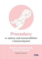 okładka Procedury w opiece nad noworodkiem i niemowlęciem książka | Bączek Grażyna, Monika Salamończyk