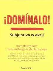okładka Dominalo. Subjuntivo w akcji Kurs j. hiszpańskiego książka | Robert Kutz