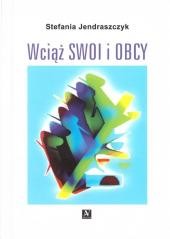 okładka Wciąż swoi i obcy książka | Stefania Jendraszczyk