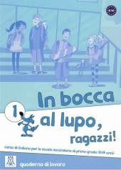 okładka In bocca al lupo, ragazzi ! 1 quaderno di lavoro książka | Jolanda Caon