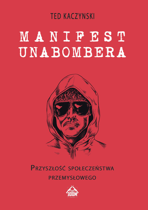okładka Manifest Unabombera. Przyszłość społeczeństwa przemysłowego ebook | epub, mobi, pdf | Ted Kaczynski