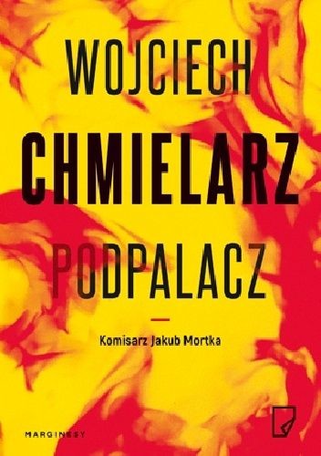 okładka Podpalacz. Jakub Mortka wyd. kieszonkowe książka | Wojciech Chmielarz