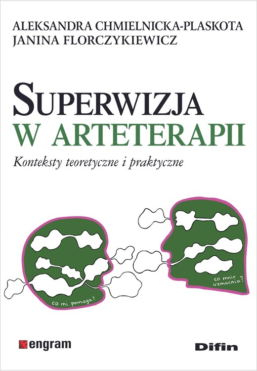 okładka Superwizja w arteterapii. Konteksty teoretyczne i praktyczne książka | Florczykiewicz Janina
