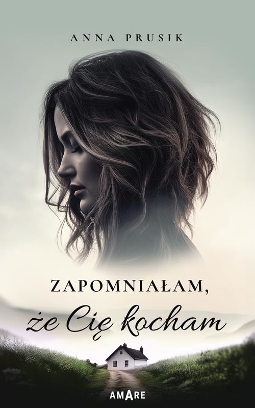 okładka Zapomniałam, że Cię kocham książka | Anna Prusik