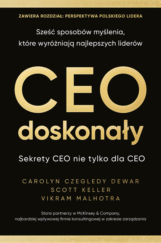 okładka CEO doskonały. Sześć sposobów myślenia, które wyróżniają najlepszych liderów ebook | epub, mobi | Carolyn Czegledy Dewar, Scott Keller, Vikram Malhotra