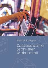 okładka Zastosowanie teorii gier w ekonomii książka | Henryk Kowgier