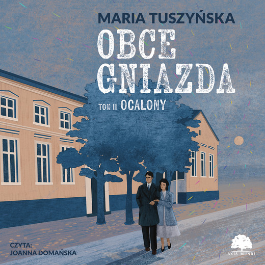 okładka Obce gniazda. Tom 2. Ocalony audiobook | MP3 | Maria Tuszyńska