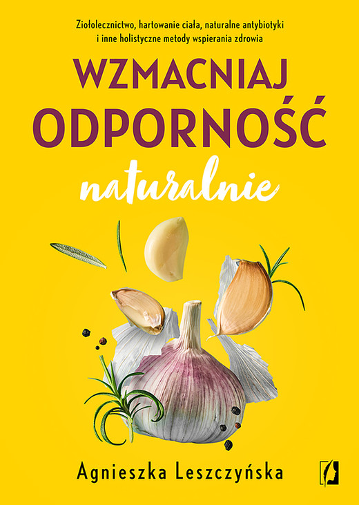 okładka Wzmacniaj odporność naturalnie ebook | epub, mobi | Agnieszka Leszczyńska