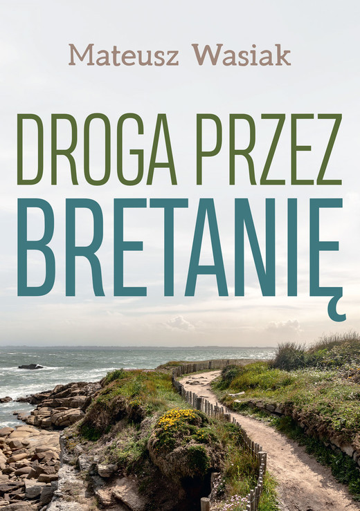 okładka Droga przez Bretanię ebook | epub, mobi, pdf | Mateusz Wasiak