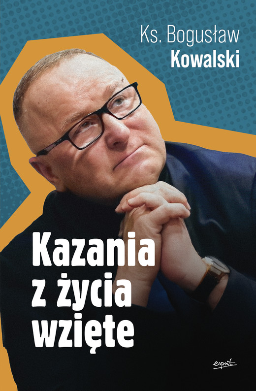 okładka Kazania z życia wzięte ebook | epub, mobi | Bogusław Kowalski