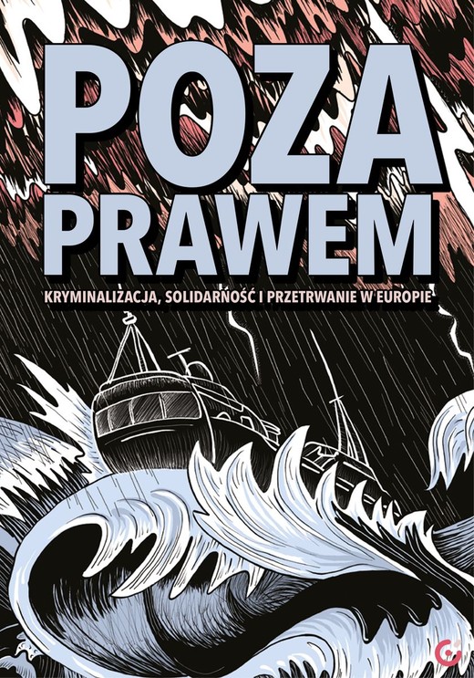 okładka Poza prawem. Kryminalizacja, solidarność i przetrwanie w Europie książka | Opracowanie zbiorowe