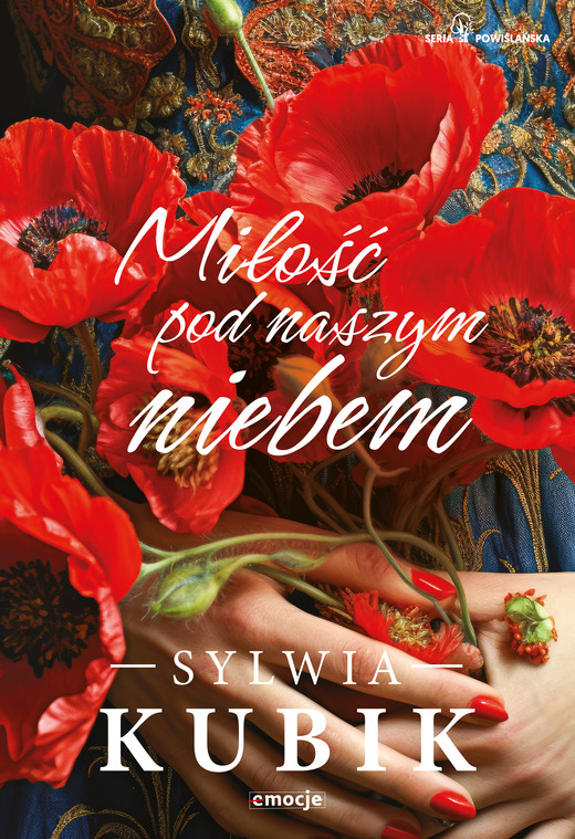 okładka Miłość pod naszym niebem. Seria Powiślańska. Tom 2 książka | Sylwia Kubik