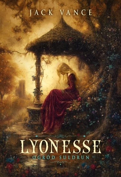 okładka Ogród Suldrun. Lyonesse. Rom 1 książka | Jack Vance