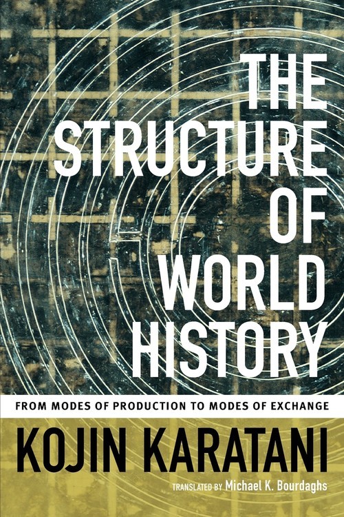 okładka The Structure of World History From Modes of Production to Modes of Exchange książka | Karatani Kojin