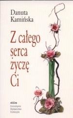 okładka Z całego serca życzę Ci książka | Danuta Kamińska
