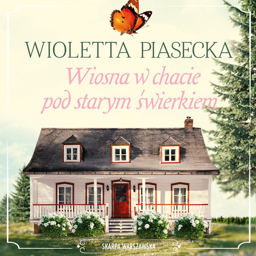 okładka Wiosna w chacie pod starym świerkiem audiobook | MP3 | Wioletta Piasecka
