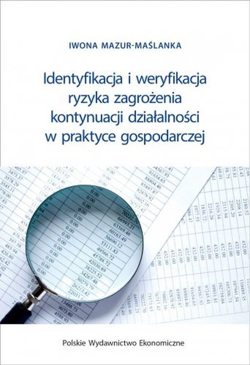 okładka Identyfikacja i weryfikacja ryzyka zagrożenia kontynuacji działalności w praktyce gospodarczej książka | Iwona Mazur-Maślanka