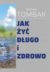 okładka Jak żyć długo i zdrowo książka | Michał Tombak