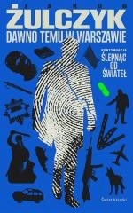 okładka Dawno temu w Warszawie książka | Jakub Żulczyk
