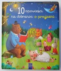 okładka 10 opowieści na dobranoc o przyjaźni książka | Praca Zbiorowa