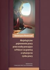 okładka Aksjologiczne pojmowanie pracy przez osoby... książka | Nowosad Katarzyna