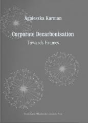 okładka Corporate Decarbonisation. Towards Frames książka | Agnieszka Karman