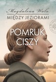 okładka Pomruk ciszy. Między jeziorami. Tom 4 książka | Magdalena Wala
