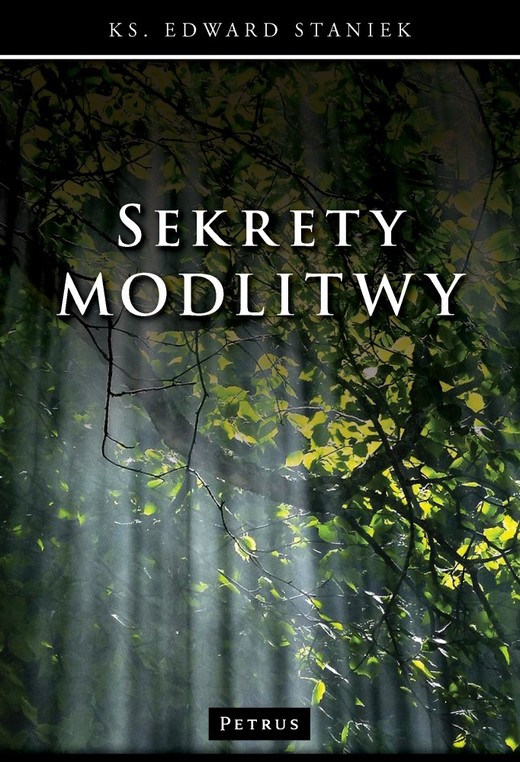 okładka Sekrety modlitwy wyd. 3 książka | ks. prof. Edward Staniek
