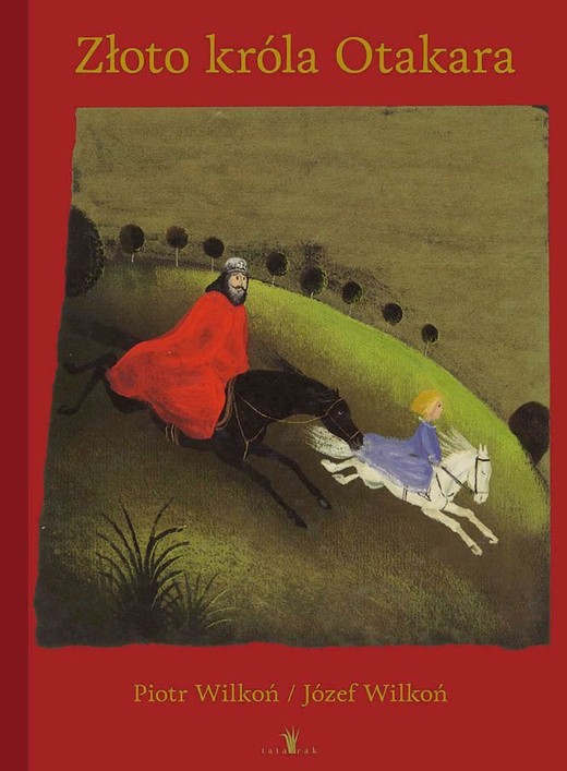 okładka Złoto króla Otakara książka | Wilkoń Piotr