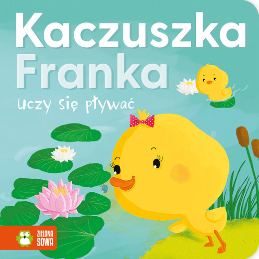 okładka Kaczuszka Franka uczy się pływać książka | Agnieszka Skórzewska