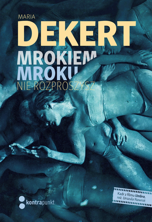 okładka Mrokiem mroku nie rozproszysz ebook | epub, mobi | Maria Dekert