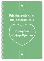 okładka Pamiętnik mojego Dziadka. Dziadku podaruj mi.... książka | Praca Zbiorowa