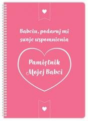 okładka Pamiętnik mojej Babci. Babciu podaruj mi swoje.... książka | Praca Zbiorowa