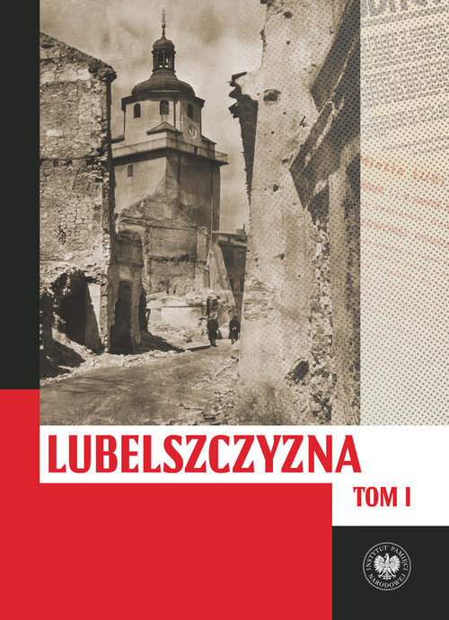 okładka Lubelszczyzna między lipcem 1944 a styczeniem 1945. Wybrane zagadnienia książka | Wioletta Woś, Dudek Justyna, Tomasz Osiński