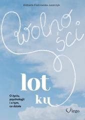 okładka Lot ku wolności książka | Elżbieta Piotrowska-Juszczyk