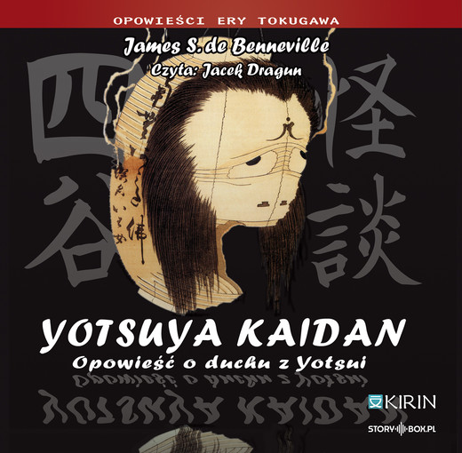 okładka Yotsuya Kaidan. Opowieść o duchu z Yotsui audiobook | MP3 | James S.