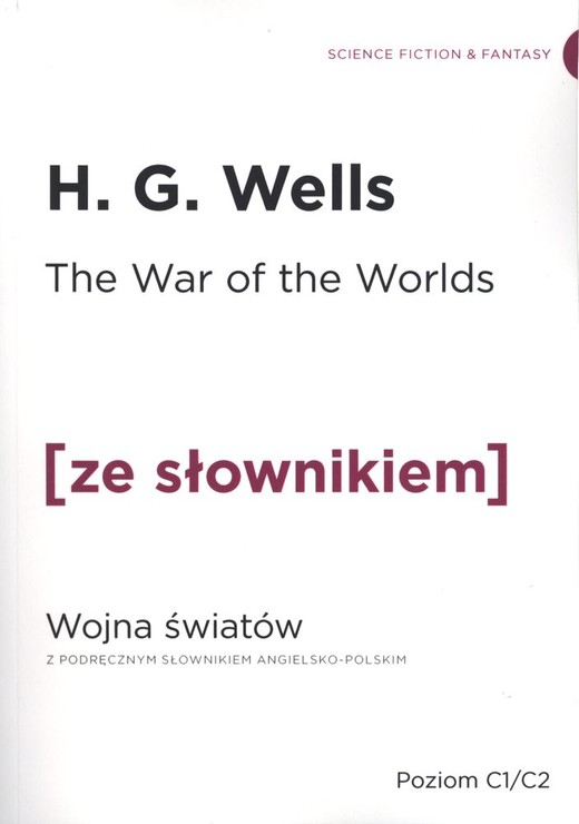 okładka The War of the Worlds / Wojna Światów z podręcznym słownikiem angielsko-polskim Poziom C1/C2 (dodruk 2019) książka | H.G. Wells
