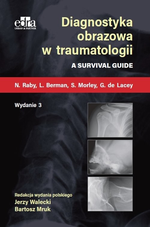 okładka Diagnostyka obrazowa w traumatologii książka | G. deLacey, L. Berman, S. Morley, N. Raby